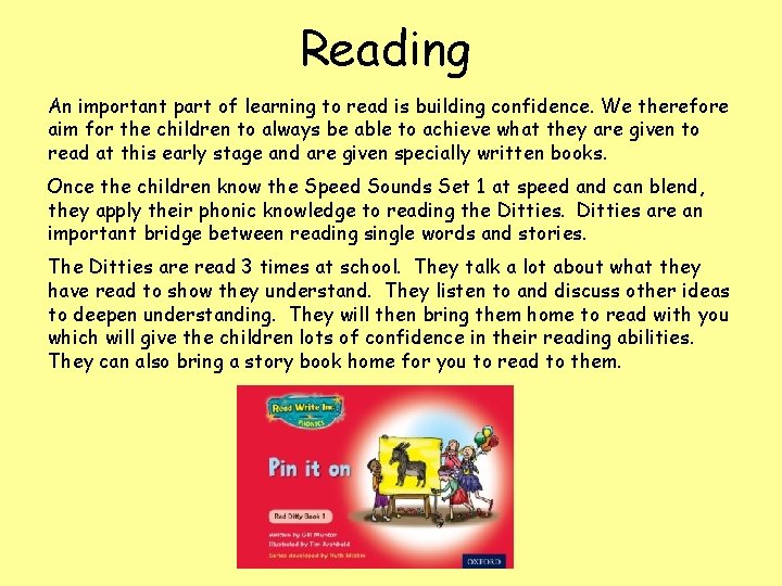 Reading An important part of learning to read is building confidence. We therefore aim Reading An important part of learning to read is building confidence. We therefore aim