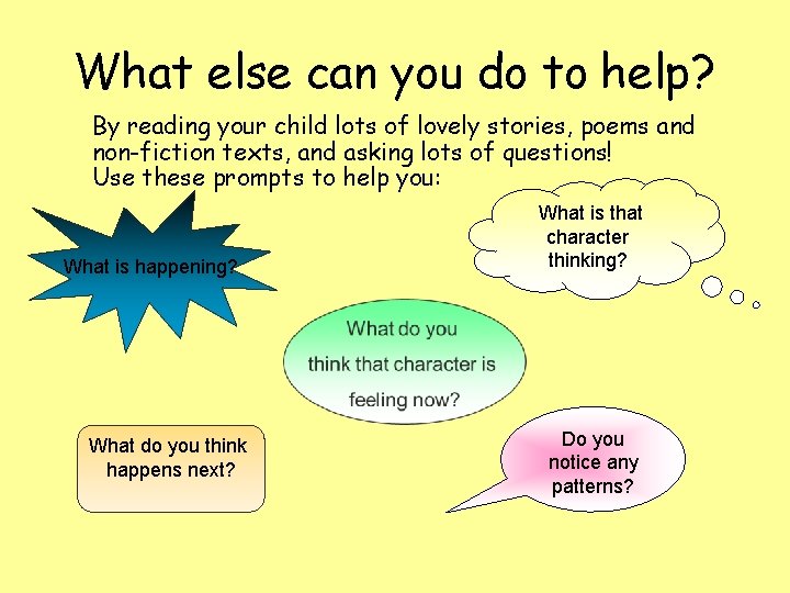 What else can you do to help? By reading your child lots of lovely What else can you do to help? By reading your child lots of lovely