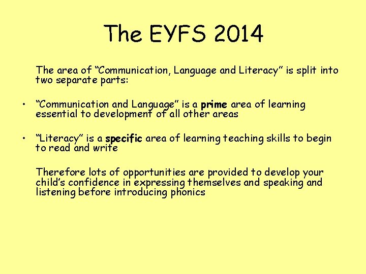 The EYFS 2014 The area of “Communication, Language and Literacy” is split into two The EYFS 2014 The area of “Communication, Language and Literacy” is split into two
