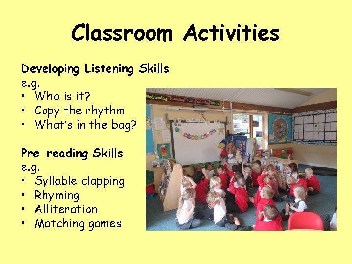 Classroom Activities Developing Listening Skills e. g. • Who is it? • Copy the Classroom Activities Developing Listening Skills e. g. • Who is it? • Copy the