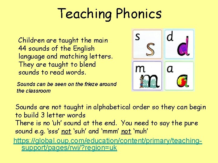 Teaching Phonics Children are taught the main 44 sounds of the English language and Teaching Phonics Children are taught the main 44 sounds of the English language and