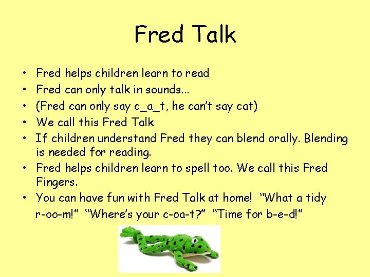 Fred Talk • • • Fred helps children learn to read Fred can only Fred Talk • • • Fred helps children learn to read Fred can only
