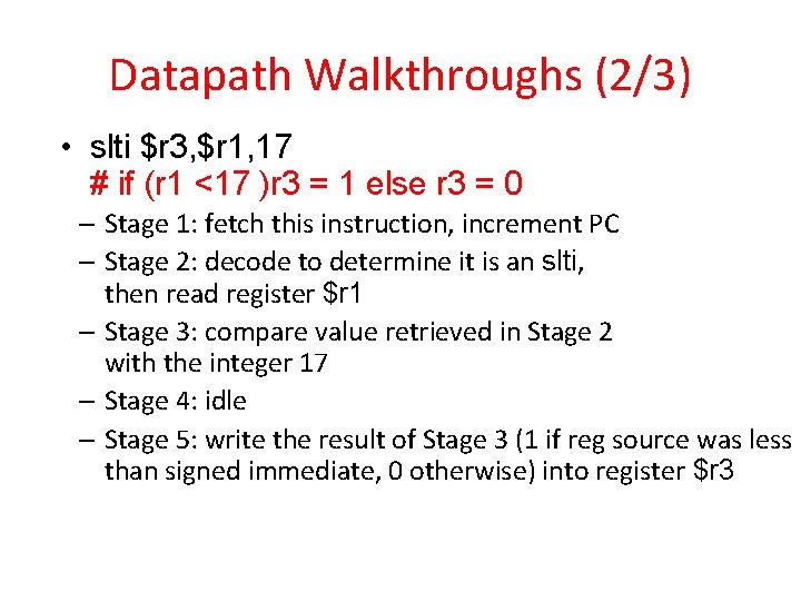 Datapath Walkthroughs (2/3) • slti $r 3, $r 1, 17 # if (r 1