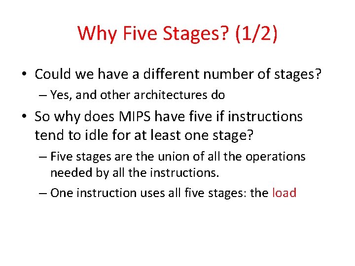 Why Five Stages? (1/2) • Could we have a different number of stages? –