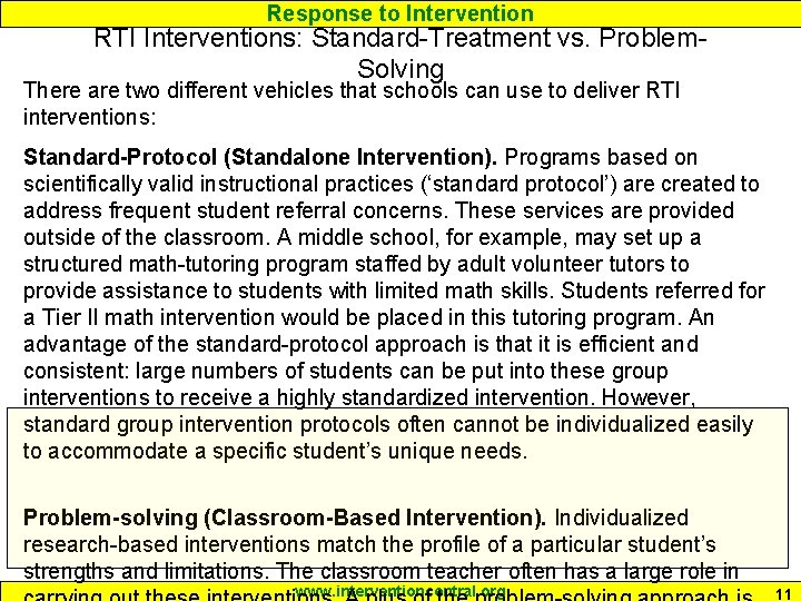 Response to Intervention RTI Interventions: Standard-Treatment vs. Problem. Solving There are two different vehicles