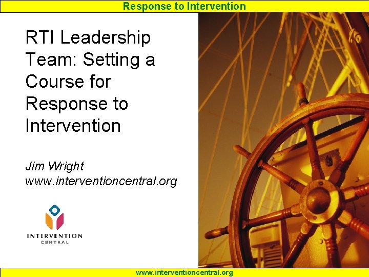 Response to Intervention RTI Leadership Team: Setting a Course for Response to Intervention Jim