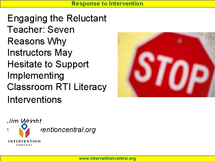 Response to Intervention Engaging the Reluctant Teacher: Seven Reasons Why Instructors May Hesitate to