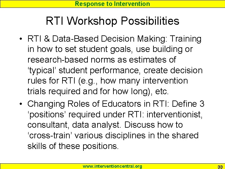 Response to Intervention RTI Workshop Possibilities • RTI & Data-Based Decision Making: Training in