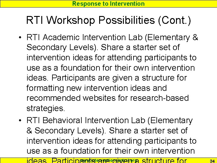 Response to Intervention RTI Workshop Possibilities (Cont. ) • RTI Academic Intervention Lab (Elementary