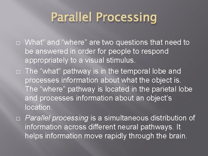 Parallel Processing � � � What” and “where” are two questions that need to