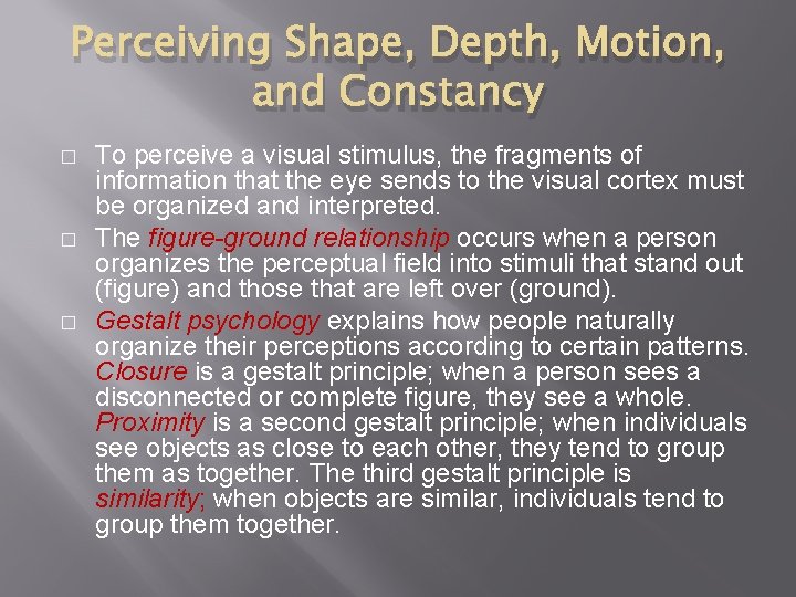 Perceiving Shape, Depth, Motion, and Constancy � � � To perceive a visual stimulus,