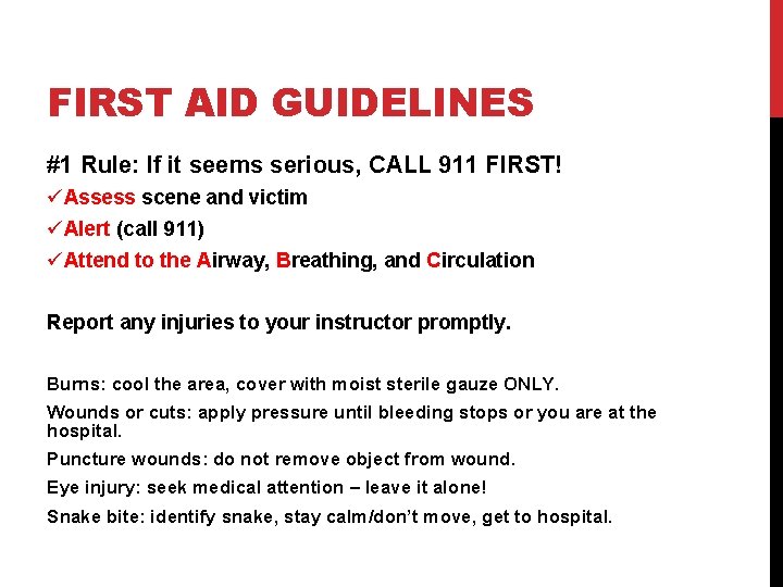FIRST AID GUIDELINES #1 Rule: If it seems serious, CALL 911 FIRST! üAssess scene