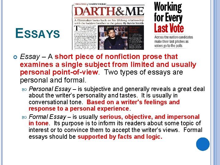 ESSAYS Essay – A short piece of nonfiction prose that examines a single subject