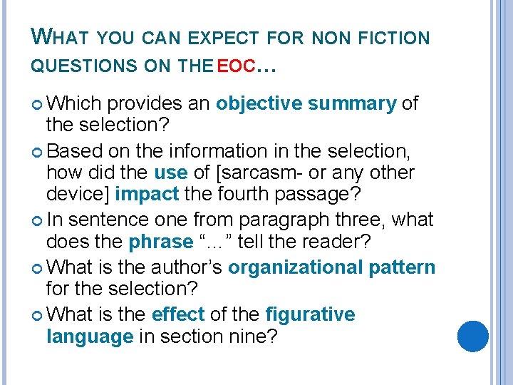 WHAT YOU CAN EXPECT FOR NON FICTION QUESTIONS ON THE EOC… Which provides an