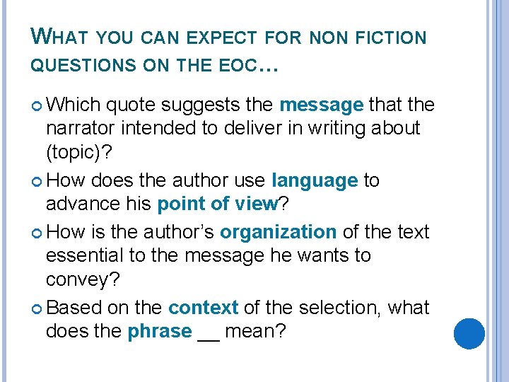 WHAT YOU CAN EXPECT FOR NON FICTION QUESTIONS ON THE EOC… Which quote suggests