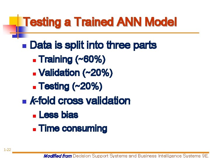 Testing a Trained ANN Model n Data is split into three parts Training (~60%)