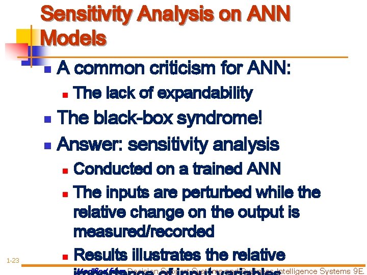 Sensitivity Analysis on ANN Models n A common criticism for ANN: n The lack