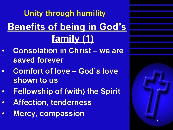 Unity through humility Benefits of being in God’s family (1) • • • Consolation