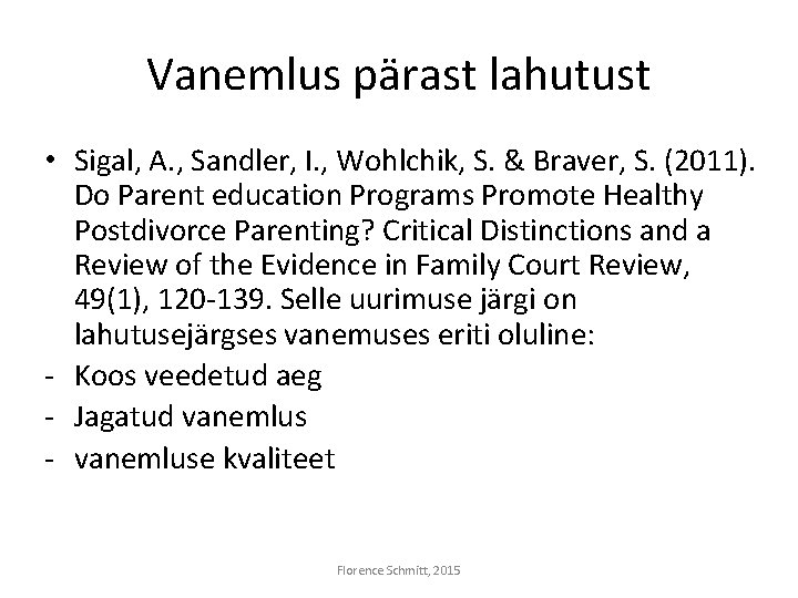 Vanemlus pärast lahutust • Sigal, A. , Sandler, I. , Wohlchik, S. & Braver,