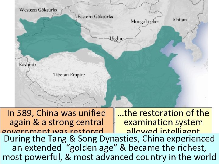 In 589, China was unified …the restoration of the again & a strong central
