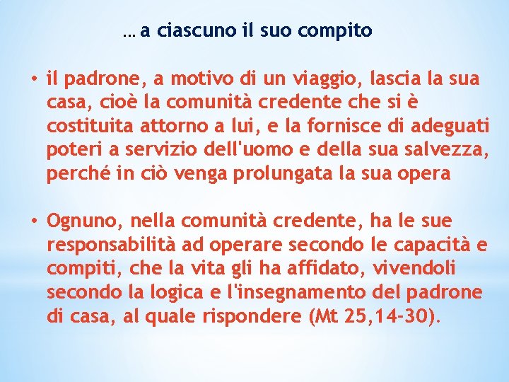  . . . a ciascuno il suo compito • il padrone, a motivo