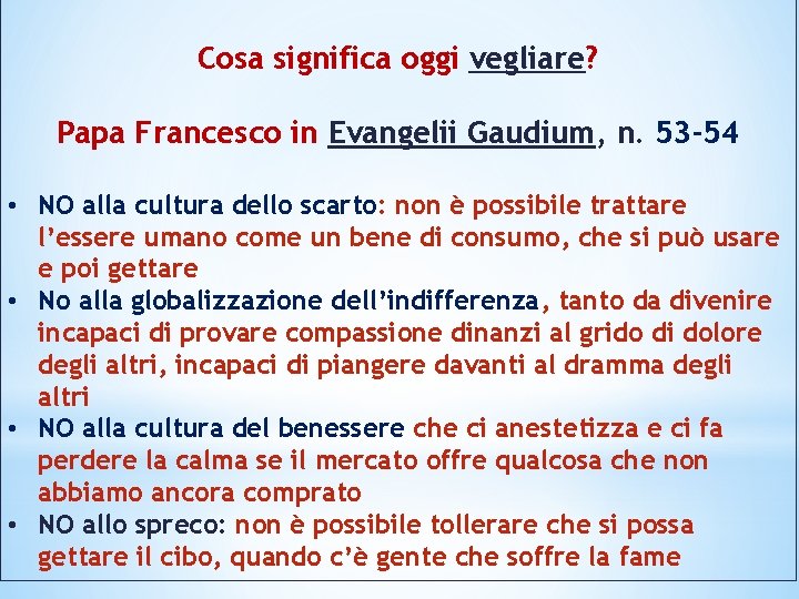 Cosa significa oggi vegliare? Papa Francesco in Evangelii Gaudium, n. 53 -54 • NO