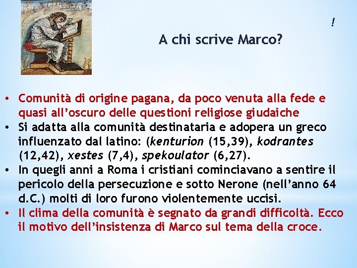 ! A chi scrive Marco? • Comunità di origine pagana, da poco venuta alla