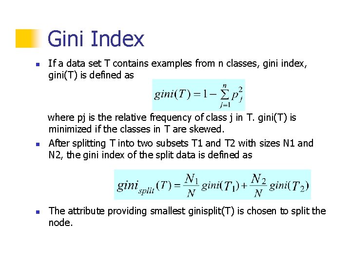 Gini Index n n n If a data set T contains examples from n Gini Index n n n If a data set T contains examples from n