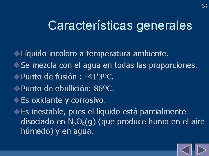 26 Características generales u Líquido incoloro a temperatura ambiente. u Se mezcla con el