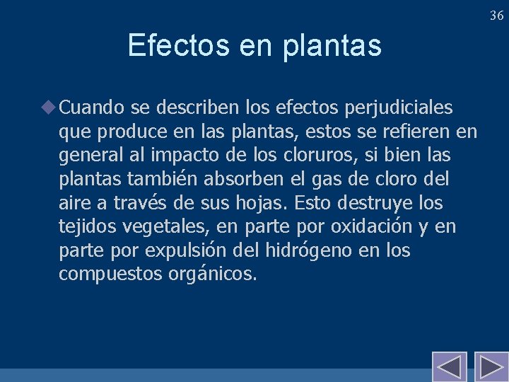 36 Efectos en plantas u Cuando se describen los efectos perjudiciales que produce en