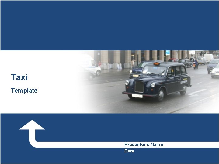 Taxi Template Presenter’s Name Date 