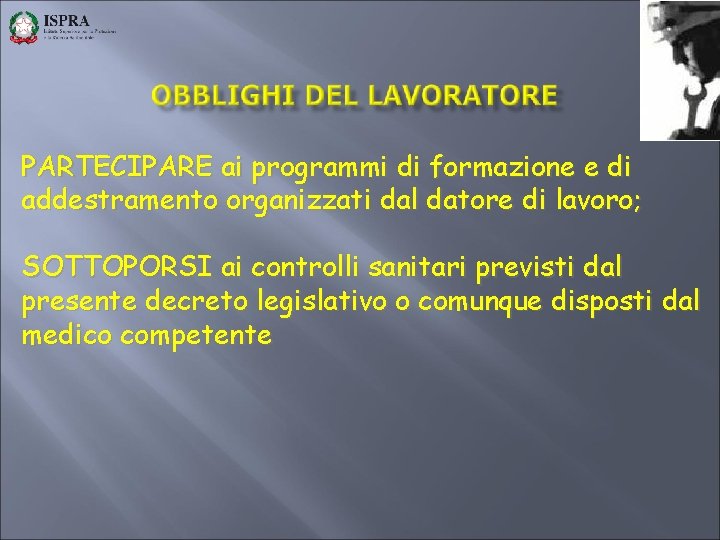 PARTECIPARE ai programmi di formazione e di addestramento organizzati dal datore di lavoro; SOTTOPORSI