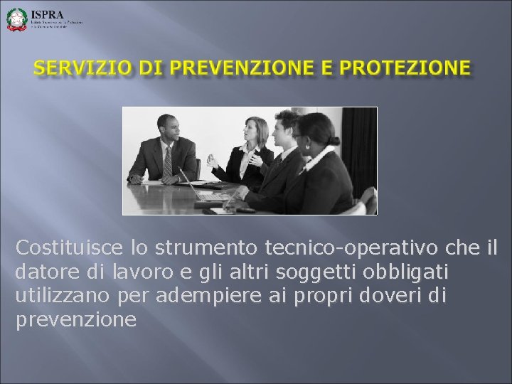 Costituisce lo strumento tecnico-operativo che il datore di lavoro e gli altri soggetti obbligati