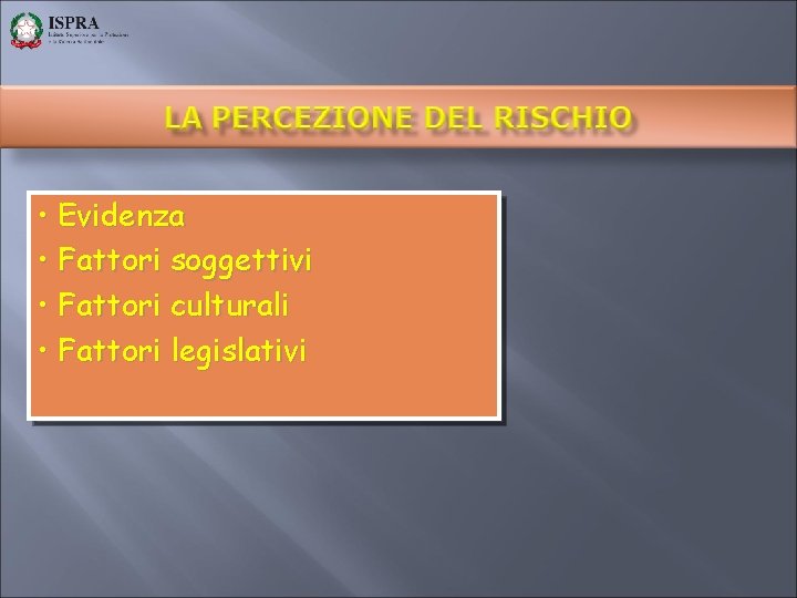  • Evidenza • Fattori soggettivi • Fattori culturali • Fattori legislativi 