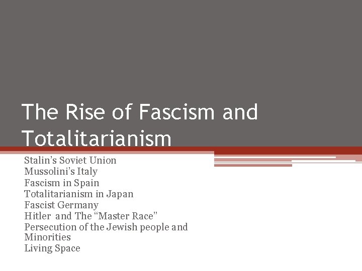 The Rise of Fascism and Totalitarianism Stalin’s Soviet Union Mussolini’s Italy Fascism in Spain The Rise of Fascism and Totalitarianism Stalin’s Soviet Union Mussolini’s Italy Fascism in Spain