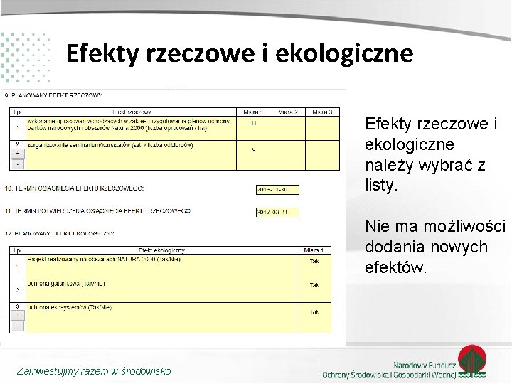 Efekty rzeczowe i ekologiczne należy wybrać z listy. Nie ma możliwości dodania nowych efektów.