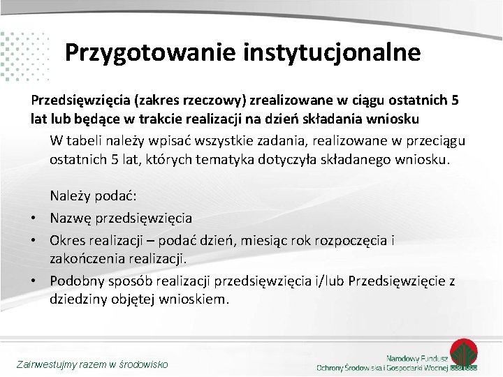 Przygotowanie instytucjonalne Przedsięwzięcia (zakres rzeczowy) zrealizowane w ciągu ostatnich 5 lat lub będące w