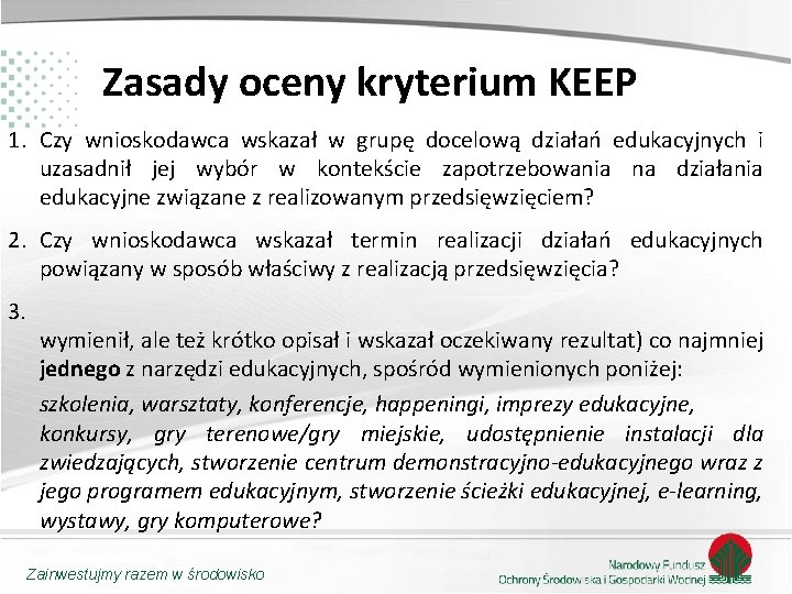 Zasady oceny kryterium KEEP 1. Czy wnioskodawca wskazał w grupę docelową działań edukacyjnych i