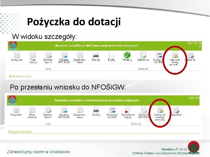 Pożyczka do dotacji W widoku szczegóły: Po przesłaniu wniosku do NFOŚi. GW: Zainwestujmy razem