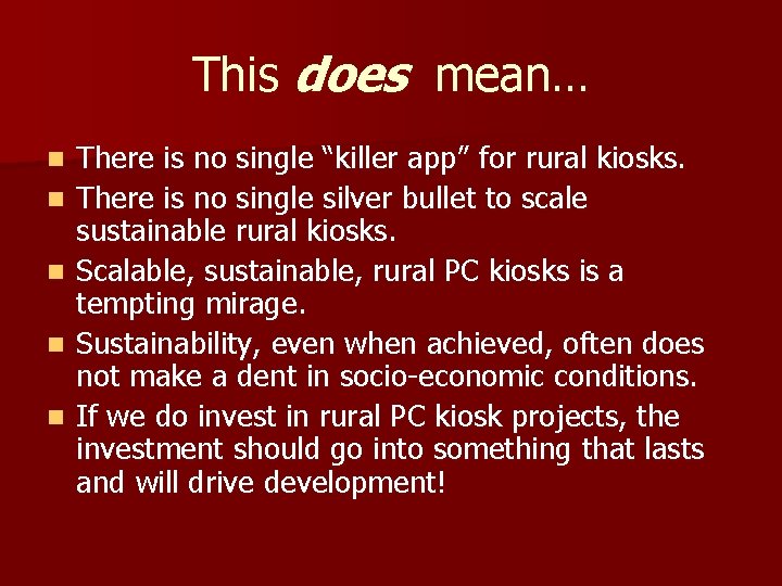 This does mean… n n n There is no single “killer app” for rural