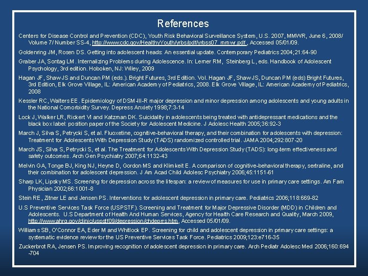 References Centers for Disease Control and Prevention (CDC), Youth Risk Behavioral Surveillance System, U. References Centers for Disease Control and Prevention (CDC), Youth Risk Behavioral Surveillance System, U.