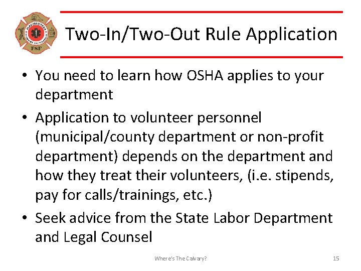 Two-In/Two-Out Rule Application • You need to learn how OSHA applies to your department