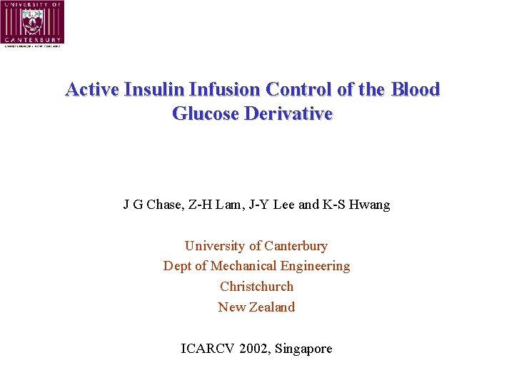 Active Insulin Infusion Control of the Blood Glucose Derivative J G Chase, Z-H Lam,
