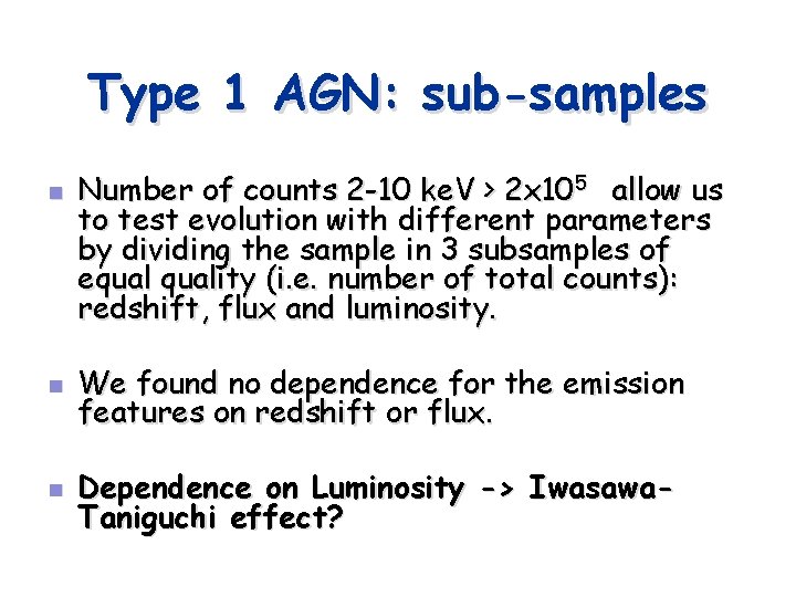 Type 1 AGN: sub-samples n Number of counts 2 -10 ke. V > 2