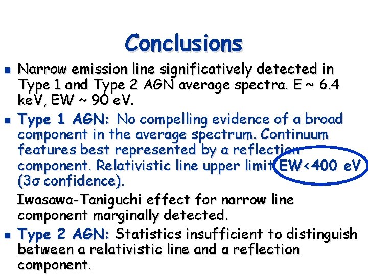 Conclusions n n n Narrow emission line significatively detected in Type 1 and Type