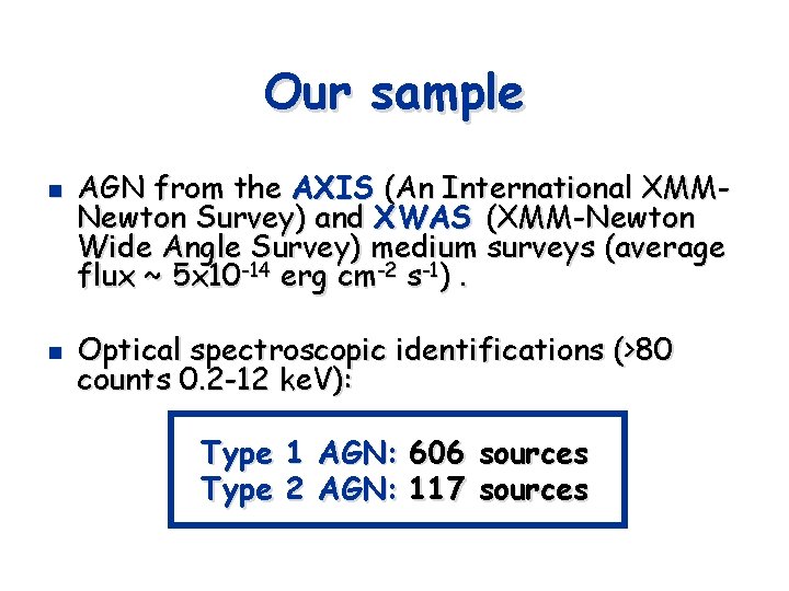 Our sample n n AGN from the AXIS (An International XMMNewton Survey) and XWAS