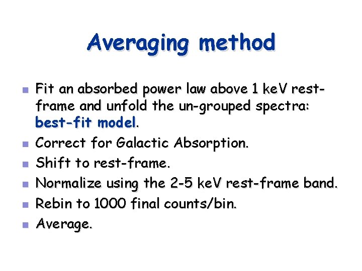 Averaging method n n n Fit an absorbed power law above 1 ke. V