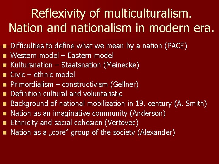 Reflexivity of multiculturalism. Nation and nationalism in modern era. n n n n n