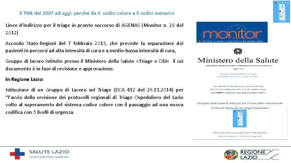 Il TML dal 2007 ad oggi: perché da 4 codici colore a 5 codici Il TML dal 2007 ad oggi: perché da 4 codici colore a 5 codici