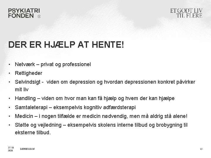 DER ER HJÆLP AT HENTE! • Netværk – privat og professionel • Rettigheder •